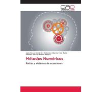 Métodos Numéricos: Raíces y sistemas de ecuaciones