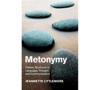 Metonymy: Hidden Shortcuts In Language, Thought And Communication (Cambridge Studies In Cognitive Linguistics) (Hardcover) Jeannette Littlemore, (Auteur)