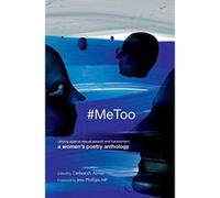 #MeToo: Rallying against sexual assault and harassment - a women's poetry anthology - [Version Originale] Inconnu (Auteur)