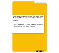 Metric Decision Frameworks for Managing Agricultural Conflicts - Volume 2