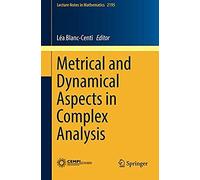 Metrical And Dynamical Aspects In Complex Analysis