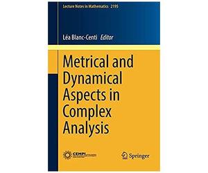 Metrical And Dynamical Aspects In Complex Analysis