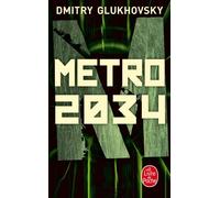 Métro 2034 - Dmitry Glukhovsky - Lgf - Poche - Roman
