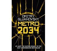 Metro 2034: The novels that inspired the bestselling games