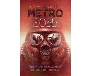 METRO 2035. English language edition.: The finale of the Metro 2033 trilogy.