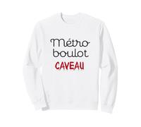 Métro boulot caveau Sweatshirt