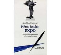 Métro, Boulot, Expo - Les Comités D'entreprise Et Les Arts Plastiques