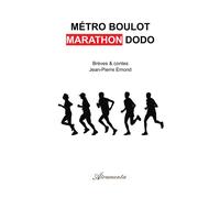 Métro Boulot Marathon Dodo Brèves & contes - Jean-Pierre Emond - Atramenta - broché - Nouvelles