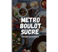 Metro Boulot Sucre - L’insuline au jour le jour: Carnet de Suivi Diabète : Journal de Bord Glycémie, Insuline, Repas | 50 Semaines