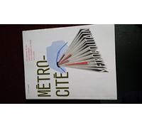 Métro-cité: Le chemin de fer métropolitain à la conquête de Paris, 1871-1945