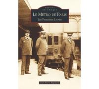 Le Métro De Paris - Tome 1, Les Premières Lignes