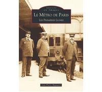 Jean-Pierre Rigouard – Le métro de Paris – Tome 1 : Les premières lignes
