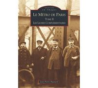 Le Métro De Paris - Tome 2, Les Lignes Complémentaires