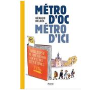 Métro D'oc, Métro D'ici - Toulouse Et Son Histoire Au Fil Des Stations