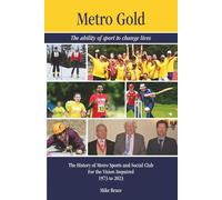 Metro Gold: The Ability of Sport to Change Lives: History of Metro Sports and Social Club for the Vison Impaired