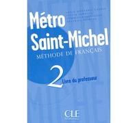 Metro saint michel livre du professeur 2 Annie Monnerie-Goarin (Auteur), Sylvie Schmitt (Auteur), Stéphanie Saintenoy (Auteur), Béatrice Szarvas (Auteur)