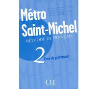 Metro saint michel livre du professeur 2 Tome 2 Cahier d'exercices - Annie Monnerie-Goarin - Cle International - broché - Scolaire / Universitaire