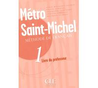 Metro saint-michel livre du professeur1 LIVRE DU PROFESSEUR Tome 1 - Annie Monnerie-Goarin - Cle International - broché - Livre