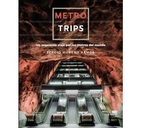 Metro trips: Un sugerente viaje por los metros del mundo