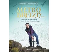 Métrobreizh - Illustré - Lorànt Deutsch - Michel Lafon - broché - Essai