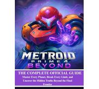 METROID PRIME 4: BEYOND: THE COMPLETE OFFICIAL GUIDE
