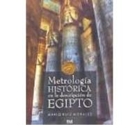 Metrología Histórica En La Descripción De Egipto - Ruiz Morales, Mario Ruiz Morales, Mario (Auteur)