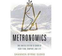 Metronomics One United System to Grow Up Your Team Company and Life - Shannon Susko - Lioncrest Publishing - Livre en Anglais Shannon SuskoShannon Susko (Auteur)