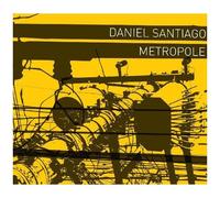 Daniel Santiago – Metropole