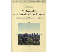 Metropole au canada et en france dynamiques politiques et cultu Dynamiques, politiques et cultures - Pur - Presses Universitaires Rennes - broché - Etude