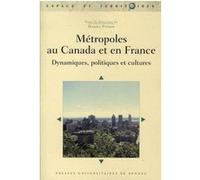 Metropole au canada et en france dynamiques politiques et cultu