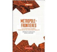 Métropole-frontières Bénédicte Grosjean (Auteur), Simon Jodogne (Auteur)