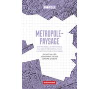 Métropole-paysage: Aix-Marseille-Provence, du récit métropolitain à l'action par le paysage