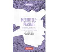 Métropole-Paysage - Aix-Marseille-Provence, Du Récit Métropolitain À L'action Par Le Paysage
