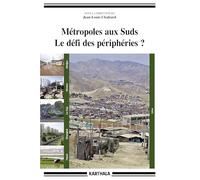 Métropoles aux Suds. Le défi des périphéries ?