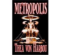 Metropolis By Thea Von Harbou, Science Fiction