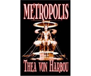 Metropolis By Thea Von Harbou, Science Fiction
