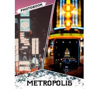 Metropolis Photo Book: Urban Charm Captured in 30 Vibrant Cityscape Images Showcasing Modern Architecture And Bustling Street Scenes