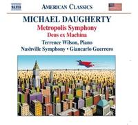 Daugherty – Metropolis Symphony, Deus Ex Machina – NAXOS