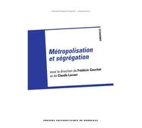 Metropolisation et segregation - Claude Lacour - Presses Universitaires Bordeaux - broché - Etude