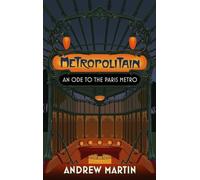 Andrew Martin – Métropolitain – Une ode au métro parisien