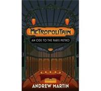 Andrew Martin – Métropolitain – Une ode au métro parisien