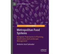 Metropolitan Food Systems: European Trajectories in Planning, Governance and Landscape Management