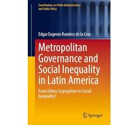 Metropolitan Governance and Social Equity in Latin America: From Urban Segregation to Social Equity?