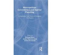 Metropolitan Governance and Spatial Planning by Anton Kreukels