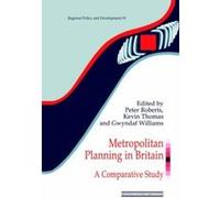 Metropolitan Planning in Britain, Regional Development and Public Policy Series Robert (Auteur)