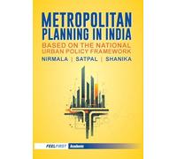 Metropolitan Planning in India: Based on the National Urban Policy Framework