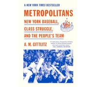 Metropolitans: New York Baseball, Class Struggle, and the People's Team