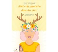 Mets du panache dans ta vie!: Pour cesser de dormir et mordre dans la vie