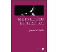 Mets le feu et tire toi