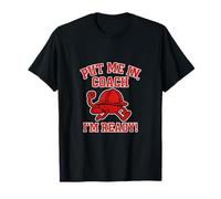 Mets-Moi dans la Bouche d'incendie Coach I'm Ready T-Shirt